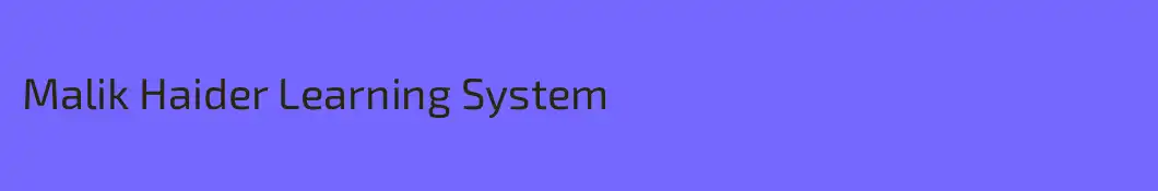 Malik Haider Learning System